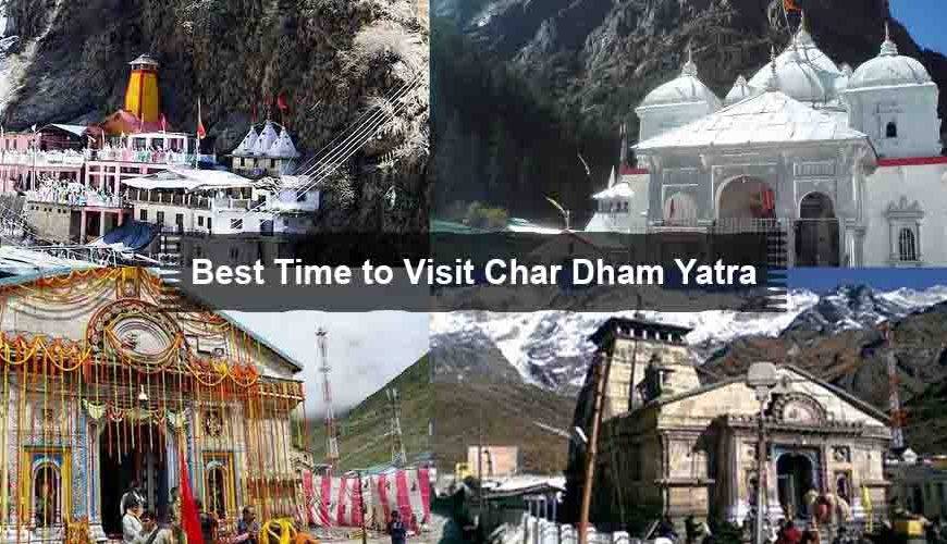 Best Time to Visit Char Dham Yatra 2023 - BhaktiKaro